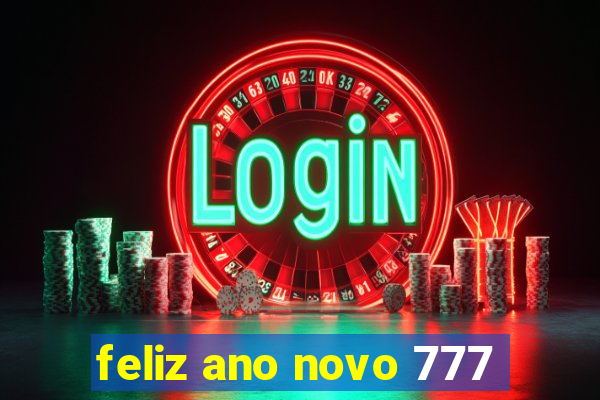 feliz ano novo 777